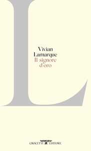 Libro Il signore d'oro Vivian Lamarque