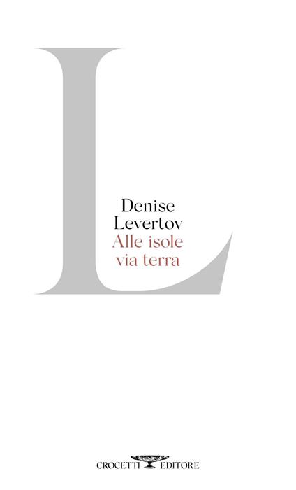 Alle isole via terra. Testo inglese a fronte - Denise Levertov - copertina