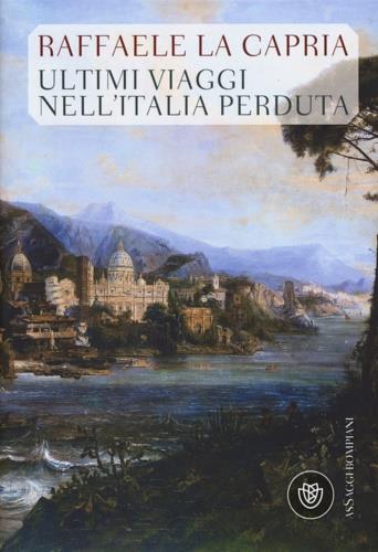 Ultimi viaggi nell'Italia perduta - Raffaele La Capria - copertina