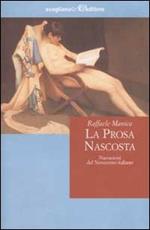 La prosa nascosta. Narrazioni del Novecento italiano