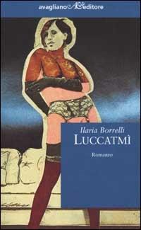 Luccatmì - Ilaria Borrelli - copertina