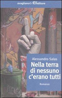 Nella terra di nessuno c'erano tutti - Alessandro Salas - copertina