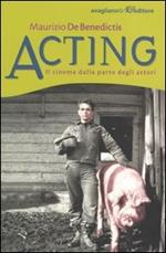 Acting. Il cinema dalla parte degli attori