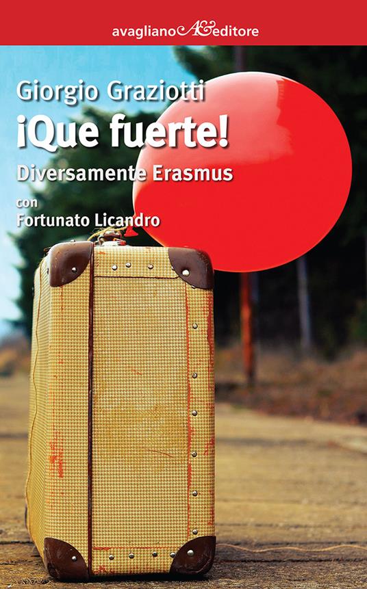 Que fuerte! Diversamente Erasmus - Giorgio Graziotti,Fortunato Licandro - copertina