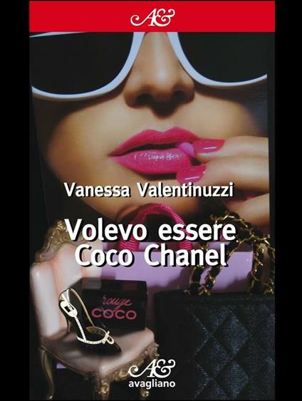 Volevo essere Coco Chanel - Vanessa Valentinuzzi - ebook