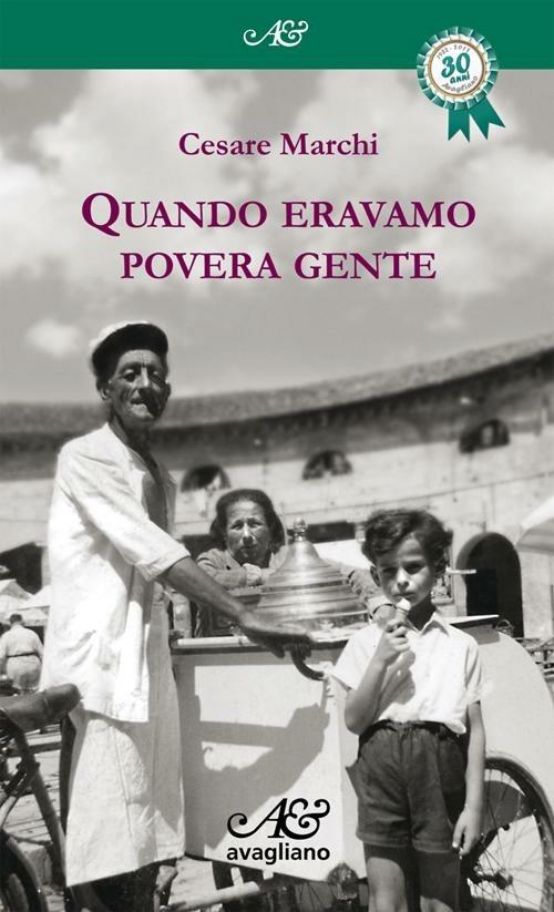 Quando eravamo povera gente - Cesare Marchi - copertina