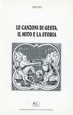 Le canzoni di gesta, il mito e la storia