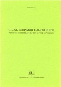 Cigni, Leopardi e altri poeti. Percorsi di letteratura tra Sette e Novecento - Anna Bellio - copertina