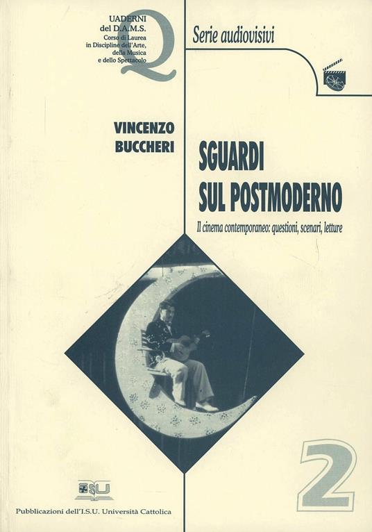 Sguardi sul postmoderno. Il cinema contemporaneo: questioni, scenari, letture - Vincenzo Buccheri - copertina