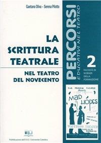La scrittura teatrale nel teatro del Novecento - Gaetano Oliva,Serena Pilotto - copertina