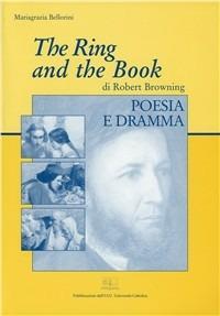 The ring and the book di Robert Browning. Poesia e dramma - Mariagrazia Bellorini - copertina