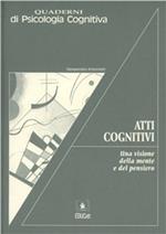 Atti cognitivi. Una visione della mente e del pensiero