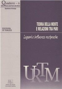 Teoria della mente e relazioni tra pari. Legami e influenze reciproche - Eleonora Di Terlizzi - copertina