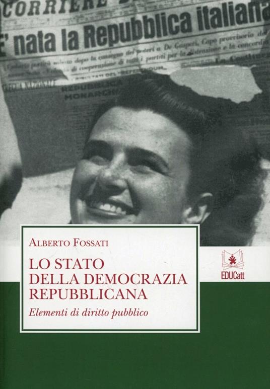 Lo Stato della democrazia repubblicana - Alberto Fossati - copertina