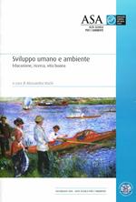 Sviluppo umano e ambiente. Educazione, ricerca, vita buona