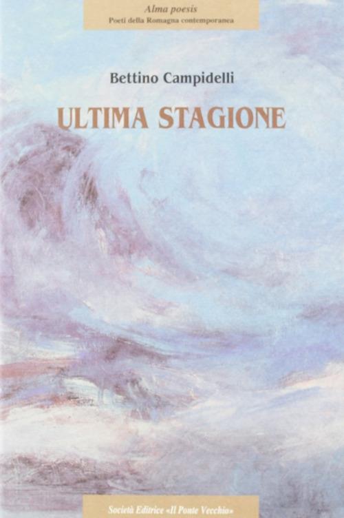 Ultima stagione - Bettino Campidelli - copertina