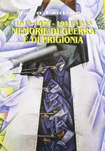 1915-1920/1940-1945. Memorie di guerra e di prigionia