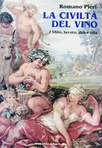 La civiltà del vino. Mito, lavoro, dolce vita