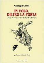 In volo, dietro la porta. Mary Poppins e Pamela Lyndon Travers