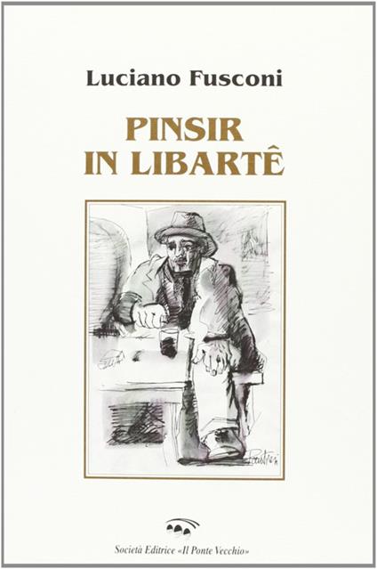 Pinsir in libartê. Poesie in dialetto romagnolo - Luciano Fusconi - copertina