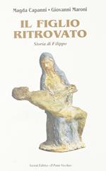 Il figlio ritrovato. Storia di Filippo