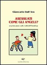 Asessuati come gli angeli?