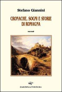 Cronache, sogni e storie di Romagna - Stefano Giannini - copertina