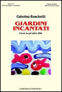 Giardini incantati 2006 - Caterina Boschetti - copertina