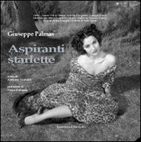 Aspiranti starlette. Ediz. illustrata - Giuseppe Palmas,Antonio Maraldi - copertina