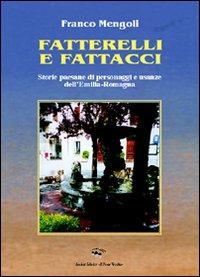 Fatterelli e fattacci. Storie paesane di personaggi e usanze dell'Emilia e della Romagna - Franco Mengoli - copertina