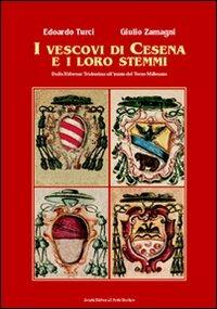 I vescovi di Cesena e i loro stemmi - Edoardo Maurizio Turci,Giulio Zamagni - copertina