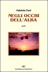 Negli occhi dell'alba - Fabrizio Pasi - copertina