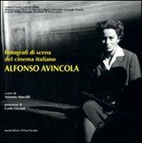 Fotografi di scena del cinema italiano. Alfonso Avincola. Ediz. illustrata - copertina