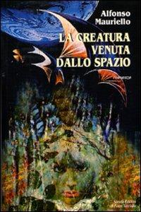 La creatura venuta dallo spazio - Alfonso Mauriello - copertina