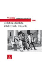 Venetica. Annuario di storia delle Venezie in età contemporanea (2006). Vol. 2: Notabili, sfrattati, intellettuali, cantanti