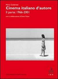 Cinema italiano d'autore. Vol. 2: 1966-2001. - Mario Guidorizzi - copertina
