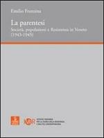 La parentesi. Società, popolazioni e Resistenza in Veneto