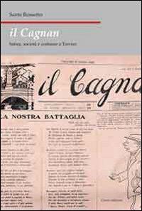 Il cagnan. Satira, società e costume a Treviso - Rossetto Sante - copertina