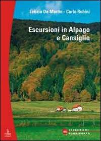 Escursioni. Alpago e Cansiglio - Letizia De Martin,Carlo Rubini - copertina