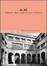 Venetica. Annuario di storia delle Venezie in età contemporanea (2011). Vol. 2: Al Bo. Momenti e figure dell'Università di Padova. - copertina