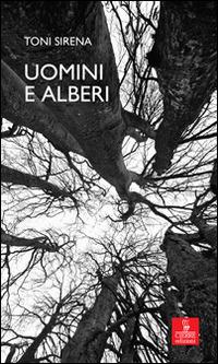 Uomini e alberi - Toni Sirena - copertina