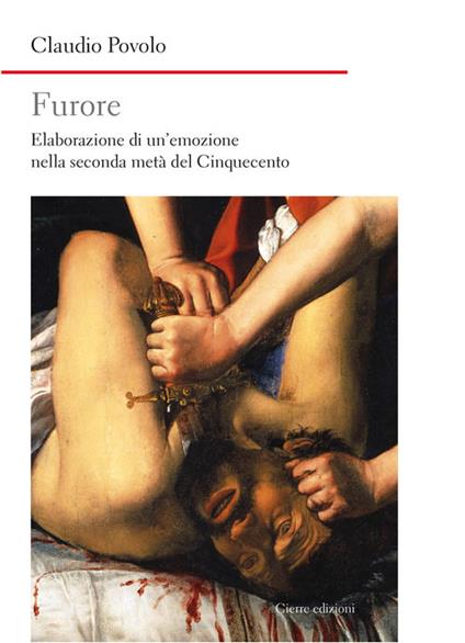 Furore. Elaborazione di un'emozione nella seconda metà del Cinquecento - Claudio Povolo - copertina