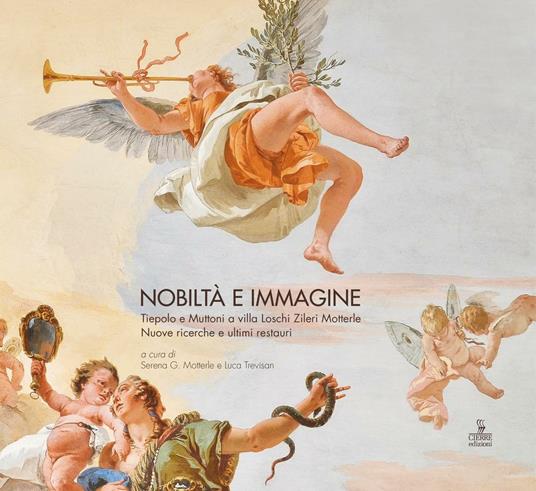 Nobiltà e immagine. Tiepolo e Muttoni a villa Loschi Zileri Motterle. Nuove ricerche e ultimi restauri - copertina