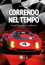 Correndo nel tempo. Storia del motorismo veronese nel Novecento