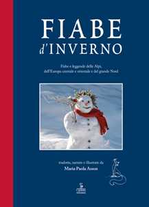 Image of Fiabe d'inverno. Fiabe e leggende delle Alpi, dell'Europa centrale e orientale e del grande Nord