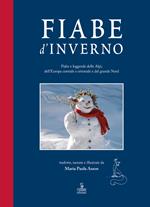 Fiabe d'inverno. Fiabe e leggende delle Alpi, dell'Europa centrale e orientale e del grande Nord