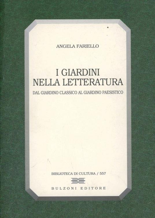 Il giardino nella letteratura. Dal giardino classico al giardino paesistico - Angela Fariello - copertina