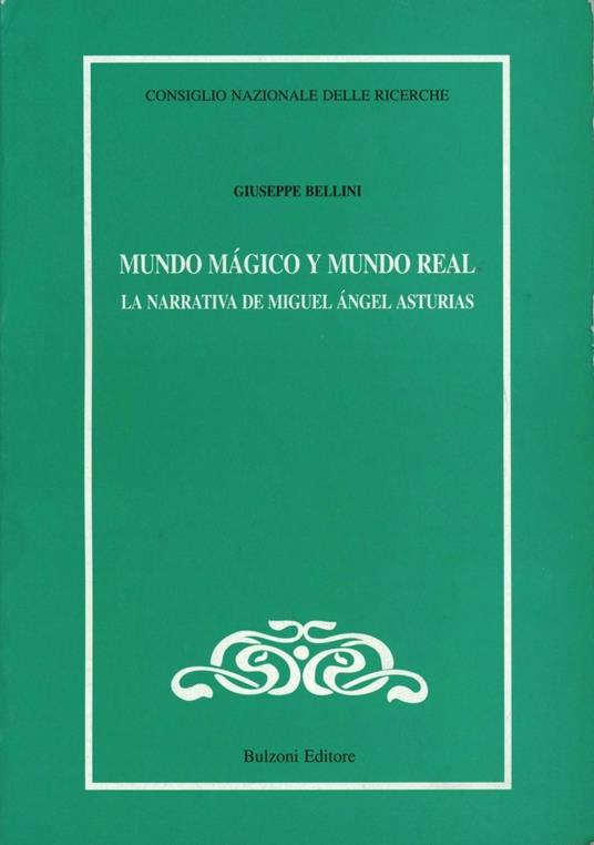 Mundo mágico y mundo real. La narrativa de Miguel Ángel Asturias - Giuseppe Bellini - copertina