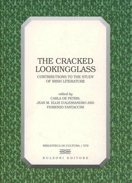 The cracked lookingglass. Contributions to the study of irish literature - Carla De Petris,Jean M. D'Alessandro,Fiorenzo Fantaccini - copertina