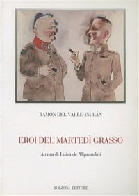 Eroi del martedì grasso - Ramón del Valle-Inclán - copertina